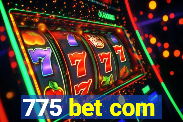 775 bet com